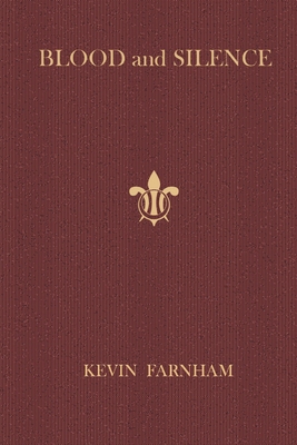 Blood and Silence By Kevin Farnham, Dale Farnham (Artist) Cover Image