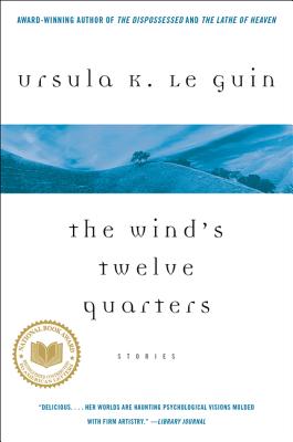 The Wind's Twelve Quarters: Stories Cover Image