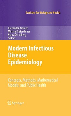 Modern Infectious Disease Epidemiology: Concepts, Methods, Mathematical Models, and Public Health (Statistics for Biology and Health)
