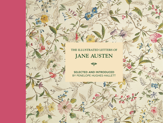 Illustrated Letters of Jane Austen: Selected And Introduced By Penelope Hughes-Hallett Cover Image