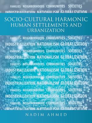 Socio-Cultural Harmonic Human Settlements and Urbanization By Nadim Ahmed Cover Image