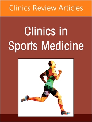 Advances in the Treatment of Rotator Cuff Tears, an Issue of Clinics in Sports Medicine: Volume 42-1 (Clinics: Orthopedics #42)