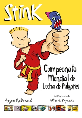 Stink. Campeonato mundial de lucha de pulgares / Stink: The Ultimate Thumb-Wrestling Smackdown By Megan McDonald Cover Image