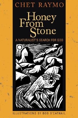 Honey from Stone: A Naturalist's Search for God Cover Image