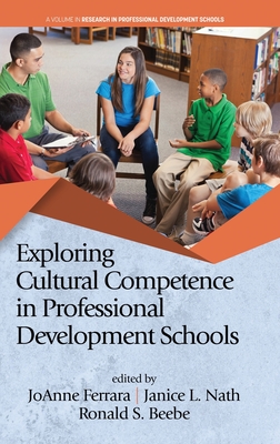 Exploring Cultural Competence in Professional Development Schools (hc) (Research in Professional Development Schools)