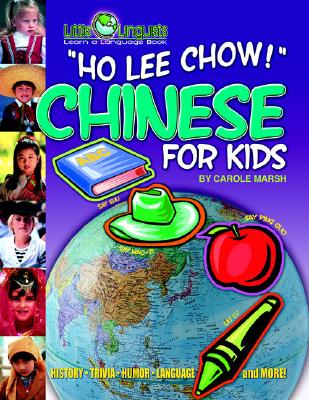 Ho Lee Chow! Chinese for Kids (Paperback) (Little Linguists) Cover Image