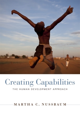 Creating Capabilities: The Human Development Approach By Martha C. Nussbaum Cover Image