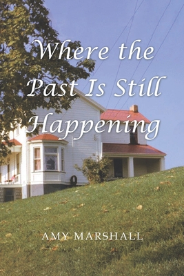 Where the Past Is Still Happening cover