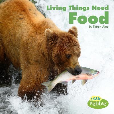 Living Things Need Food (What Living Things Need) Cover Image