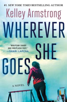 Wherever She Goes: A Novel Cover Image