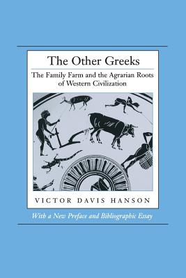 The Other Greeks: The Family Farm and the Agrarian Roots of Western Civilization Cover Image