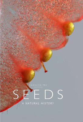 Seeds: A Natural History By Carolyn Fry Cover Image