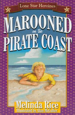 Marooned on the Pirate Coast (Lone Star Heroines) Cover Image