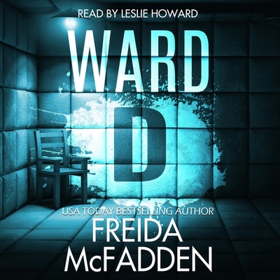 Ward D By Freida McFadden, Leslie Howard (Read by) Cover Image