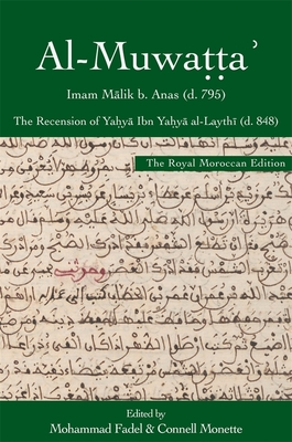 Al-Muwaṭṭaʾ, the Royal Moroccan Edition: The Recension of Yaḥyā Ibn Yaḥyā Al-Laythī By Mālik B. Anas, Mohammad Fadel (Editor), Connell Monette (Editor) Cover Image