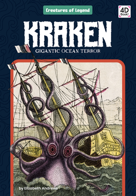 Kraken: Gigantic Ocean Terror: Gigantic Ocean Terror (Creatures of Legend) Cover Image