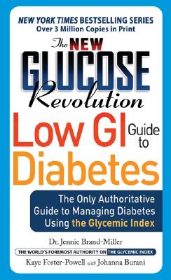 The New Glucose Revolution Low GI Guide to Diabetes: The Only Authoritative Guide to Managing Diabetes Using the Glycemic Index Cover Image