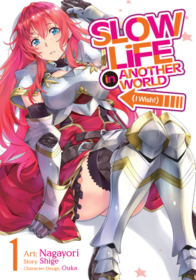 Slow Life In Another World (I Wish!) (Manga) Vol. 1 By Shige, Nagayori (Illustrator) Cover Image