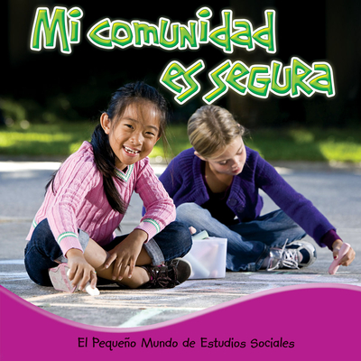 Mi Comunidad Es Segura: My Safe Community (Little World Social Studies)