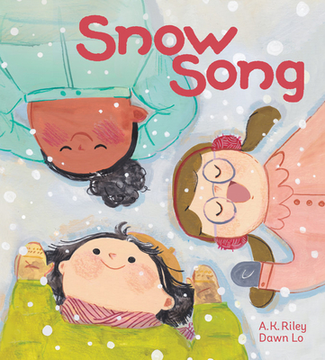 Snow Song By A. K. Riley, Dawn Lo (Illustrator) Cover Image