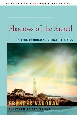 Shadows of the Sacred: Seeing Through Spiritual Illusions Cover Image