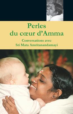 Perles du coeur d'Amma By Swami Amritaswarupananda Puri, Amma (Other), Sri Mata Amritanandamayi Devi (Other) Cover Image