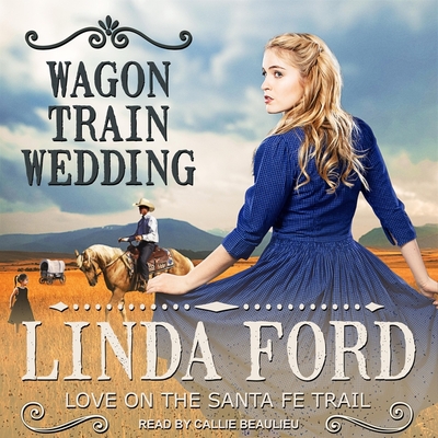 Wagon Train Wedding (Love on the Santa Fe Trail #2)