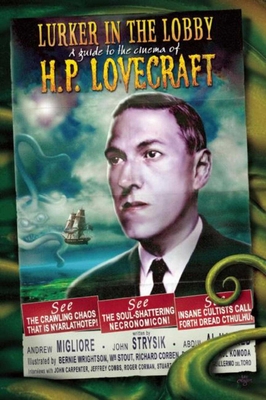 The Lurker in the Lobby: A Guide to the Cinema of H. P. Lovecraft Cover Image