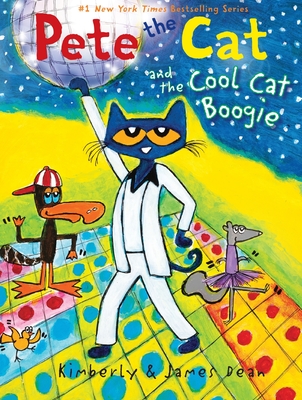 Pete the Cat and the Cool Cat Boogie By James Dean, James Dean (Illustrator), Kimberly Dean Cover Image