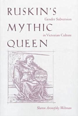 Cover for Ruskin’s Mythic Queen