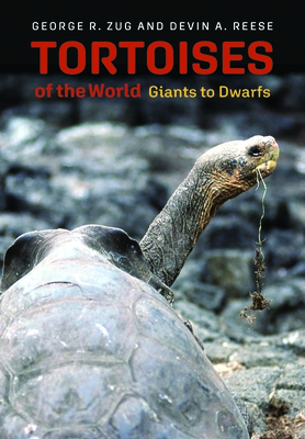 Tortoises of the World: Giants to Dwarfs Cover Image