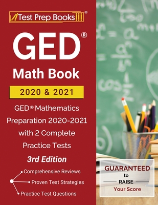GED Math Book 2020 and 2021: GED Mathematics Preparation 2020-2021 with 2 Complete Practice Tests [3rd Edition] Cover Image