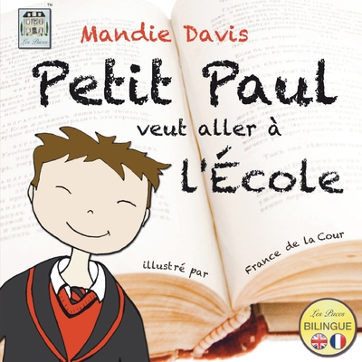Petit Paul Veut Aller A L Ecole Little Paul Wants To Go To School Paperback Kizzy S Books More