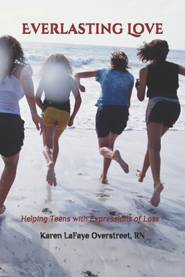 Everlasting Love: Helping Teens with Expressions of Loss