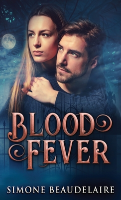 Blood Fever By Simone Beaudelaire Cover Image