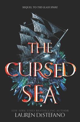The Cursed Sea (Glass Spare #2) By Lauren DeStefano Cover Image