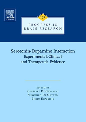 Serotonin-Dopamine Interaction: Experimental Evidence and Therapeutic Relevance: Volume 172 (Progress in Brain Research #172) Cover Image
