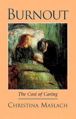 Burnout: The Cost of Caring By Christina Maslach, Philip G. Zimbardo (Prologue by) Cover Image