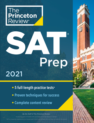 Princeton Review SAT Prep, 2021: 5 Practice Tests + Review & Techniques + Online Tools (College Test Preparation) Cover Image