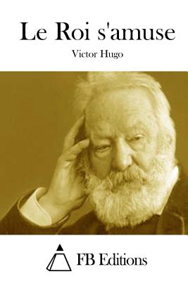 Le Roi s'amuse By Fb Editions (Editor), Victor Hugo Cover Image