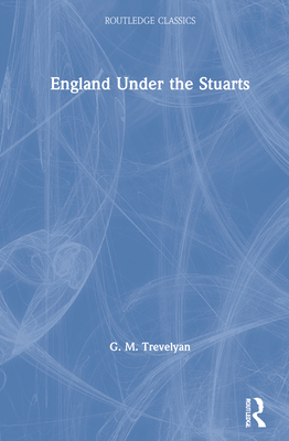 England Under the Stuarts (Routledge Classics) Cover Image