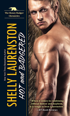 Hot and Badgered: A Honey Badger Shifter Romance (The Honey Badger Chronicles #1) Cover Image