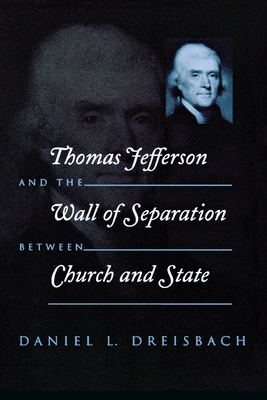Thomas Jefferson and the Wall of Separation Between Church and State (Critical America (New York University Hardcover))