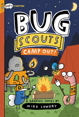 Camp Out!: A Graphix Chapters Book (Bug Scouts #2) By Mike Lowery, Mike Lowery (Illustrator) Cover Image
