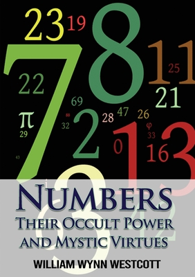 Numbers: Their Occult Power and Mystic Virtues Cover Image