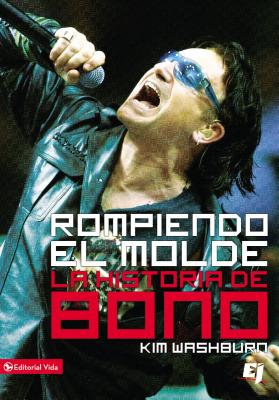 Rompiendo El Molde, La Historia de Bono (Especialidades Juveniles) Cover Image