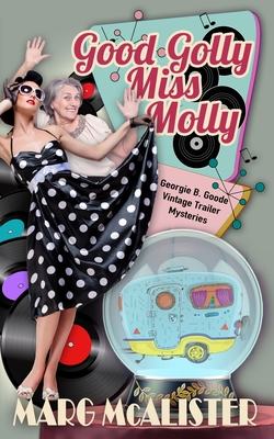 Good Golly Miss Molly By Marg McAlister Cover Image