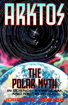 Arktos: The Polar Myth in Science, Symbolism & Nazi Survival Cover Image