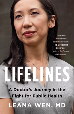 Lifelines: A Doctor's Journey in the Fight for Public Health By Dr. Leana Wen Cover Image