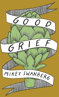 Good Grief By Mikey Swanberg Cover Image